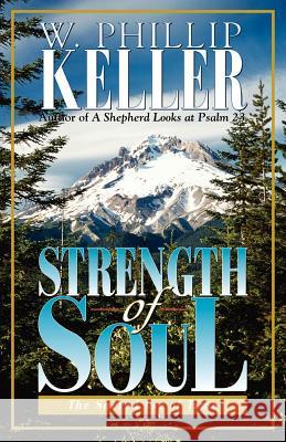 Strength of Soul W. Phillip Keller 9780825429897 Kregel Publications
