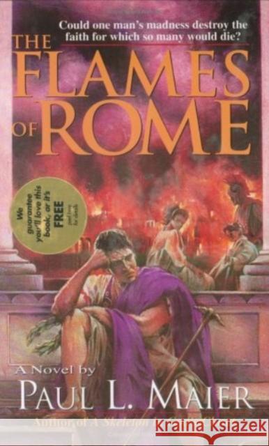 The Flames of Rome Paul L. Maier 9780825432620 Kregel Publications