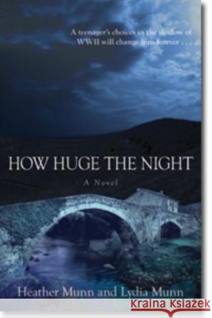 How Huge the Night Lydia Munn Heather Munn 9780825433108 Kregel Publications