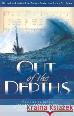 Out of the Depths John Newton Dennis R. Hillman 9780825433191 Kregel Publications