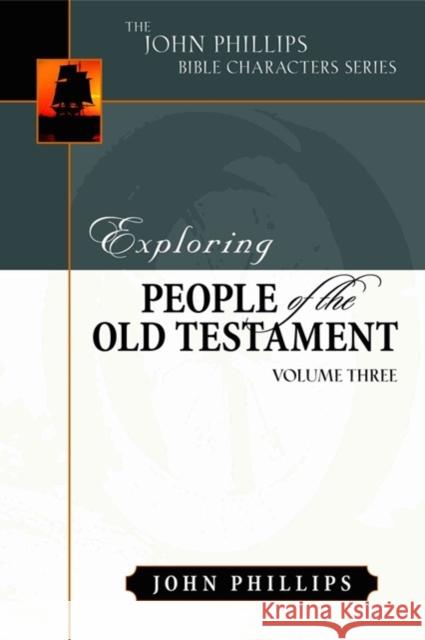 Exploring People of the Old Testament John Phillips 9780825433863 Kregel Academic & Professional