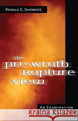 The Pre-Wrath Rapture View Renald E. Showers 9780825436987 Kregel Academic & Professional