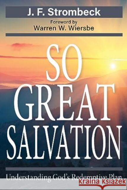 So Great Salvation J. F Strombeck 9780825437809