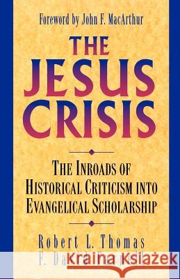 The Jesus Crisis Robert L. Thomas F. David Farnell 9780825438110