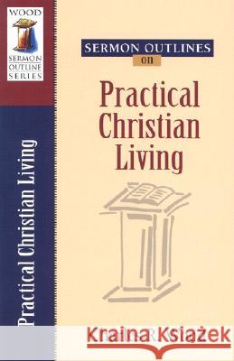 Practical Christian Living Charles R. Wood 9780825441387