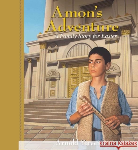 Amon`s Adventure – A Family Story for Easter Arnold Ytreeide 9780825441714 Kregel Publications,U.S.