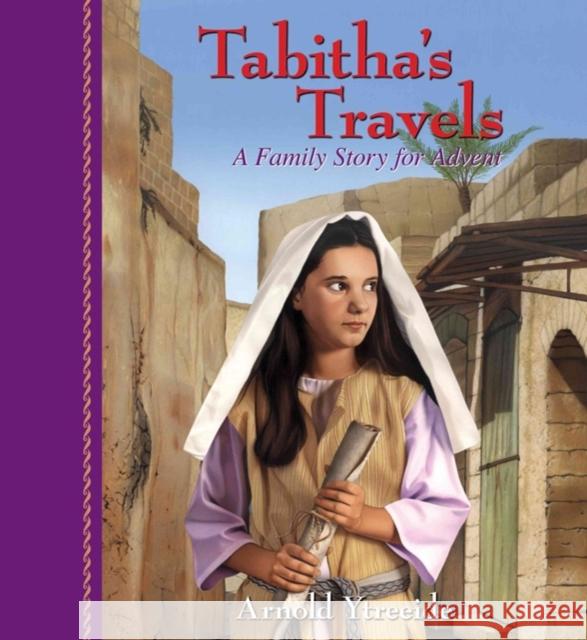 Tabitha`s Travels – A Family Story for Advent Arnold Ytreeide 9780825441721 Not Avail