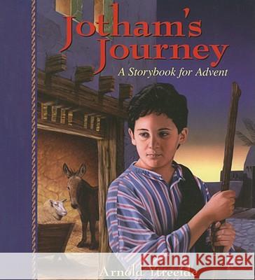 Jotham's Journey: A Storybook for Advent Ytreeide, Arnold 9780825441745