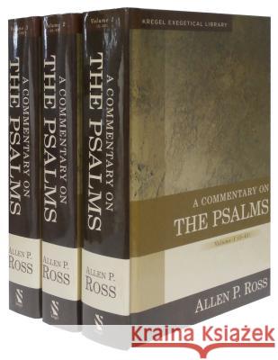 A Commentary on the Psalms: 3 Volume Set Allen P. Ross 9780825442322 Kregel Publications