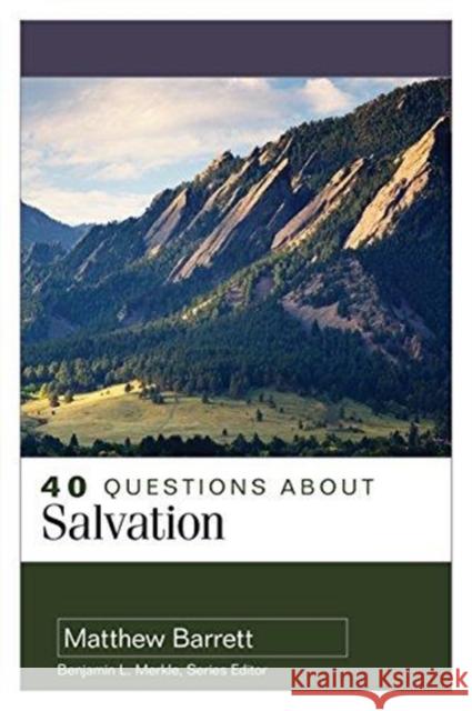 40 Questions about Salvation Matthew Barrett 9780825442858 Kregel Academic & Professional