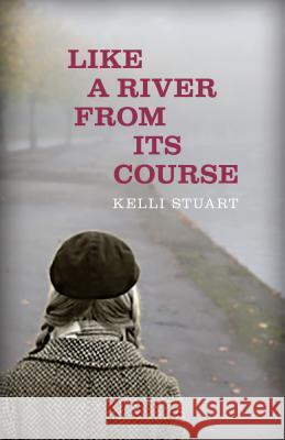 Like a River from Its Course Kelli Stuart 9780825444142 Kregel Publications