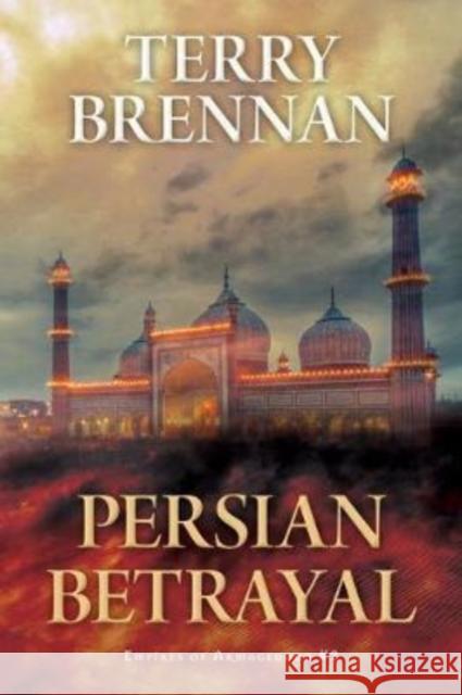 Persian Betrayal Terry Brennan 9780825445316 Kregel Publications