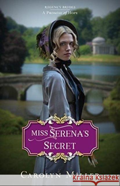 Miss Serena`s Secret Carolyn Miller 9780825445347