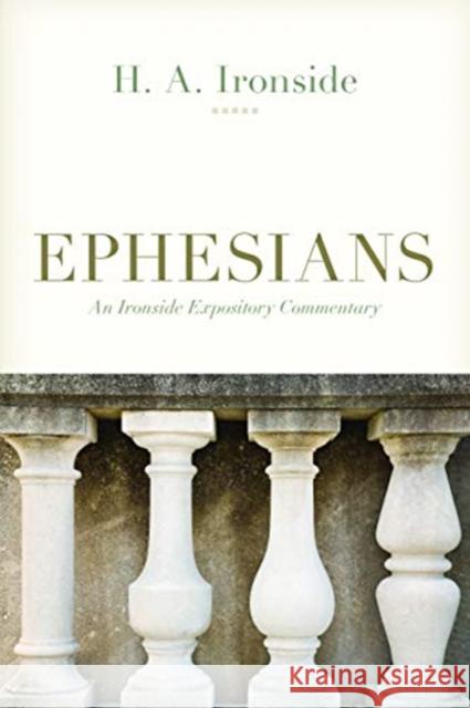 Ephesians H. a. Ironside 9780825446023 Kregel Publications