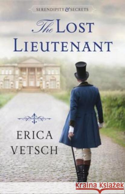 The Lost Lieutenant Erica Vetsch 9780825446177 Kregel Publications