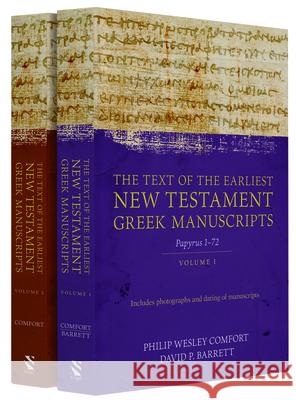 The Text of the Earliest New Testament Greek Manuscripts, 2 Volume Set Comfort, Philip 9780825446351