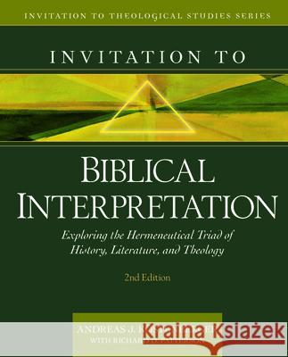 Invitation to Biblical Interpretation: Exploring the Hermeneutical Triad of History, Literature, and Theology K 9780825446764 Kregel Academic & Professional