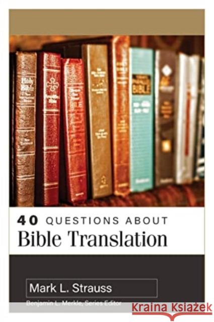 40 Questions about Bible Translation Mark L. Strauss 9780825447501 Kregel Academic & Professional