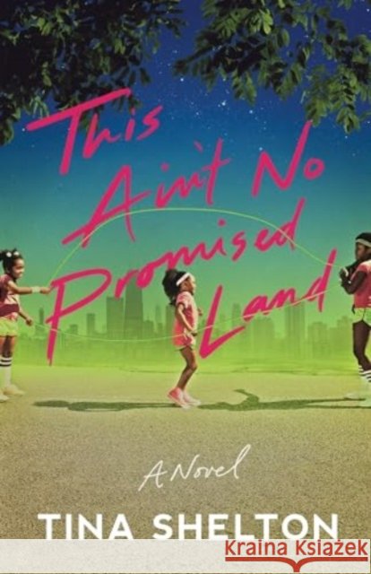 This Ain't No Promised Land Tina Shelton 9780825448515
