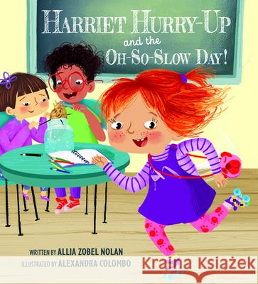 Harriet Hurry-Up and the Oh-So-Slow Day! Allia Zobe Alexandra Colombo 9780825448577 Kregel Publications