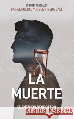 La Muerte: El Enemigo Derrotado (Death: The Enemy Defeated) Daniel Puerto Josu? Pined 9780825450969