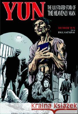 Yun: The Illustrated Story of the Heavenly Man Brother Yun, Paul Hattaway 9780825461286 Kregel Publications,U.S.