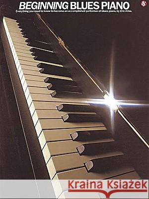Beginning Blues Piano Eric Kriss 9780825623530 AMSCO Music