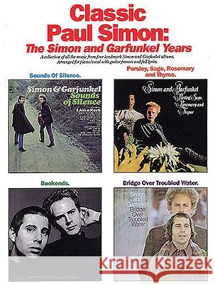 Classic Paul Simon: The Simon And Garfunkel Years Paul Simon, Simon and Garfunkel (DELETE) 9780825633119 Music Sales Ltd