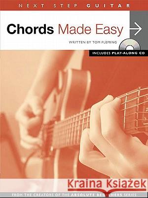 Next Step Guitar - Chords Made Easy [With CD] Tom Fleming 9780825634550 Amsco Music