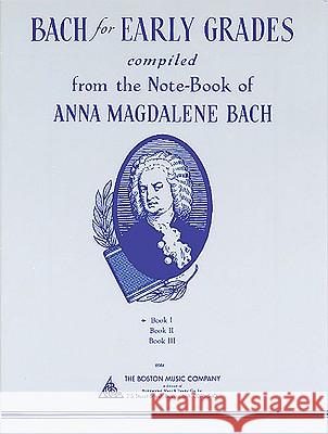 Bach for Early Grades, Book 1 Johann Sebastian Bach Laurence B. Ellert Bryceson Treharne 9780825635892 Boston Music
