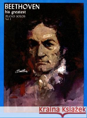 Beethoven: His Greatest Piano Solos Music Sales Corporation 9780825651373