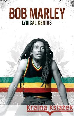 Bob Marley: Lyrical Genius Kwame Dawes 9780825673528 Bobcat Books