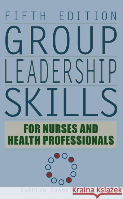 Group Leadership Skills for Nurses & Health Professionals Clark, Carolyn Chambers 9780826104588