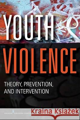 Youth Violence: Theory, Prevention, and Intervention Seifert, Kathryn 9780826107404 Springer Publishing Company