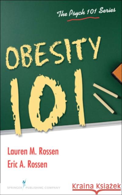 Obesity 101 Lauren Rossen Eric Rossen 9780826107442 Springer Publishing Company