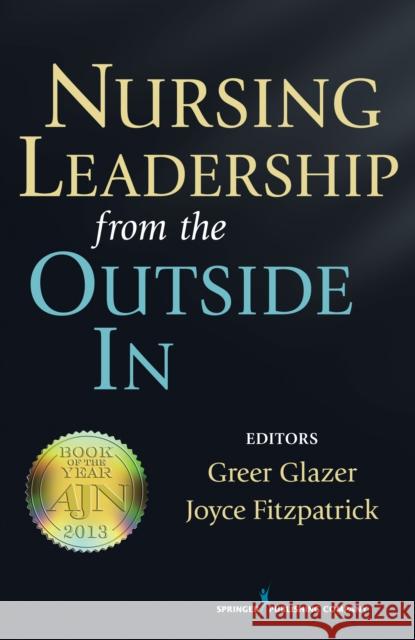 Nursing Leadership from the Outside in Glazer, Greer 9780826108661 0