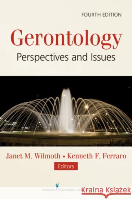 Gerontology: Perspectives and Issues Wilmoth, Janet 9780826109651