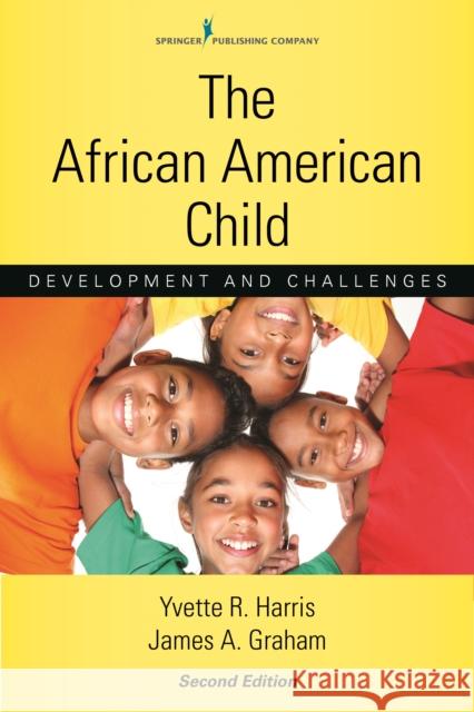 The African American Child: Development and Challenges Yvette R. Harris James A. Graham 9780826110190