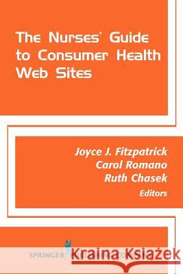 The Nurses' Guide to Consumer Health Websites Romano, Carol 9780826114556 Springer Publishing Company
