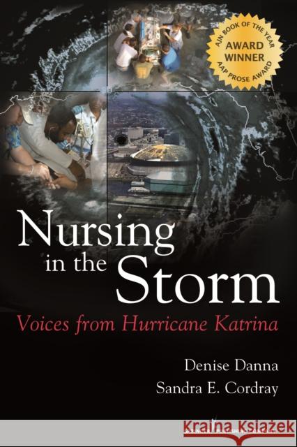 Nursing in the Storm: Voices from Hurricane Katrina Danna, Denise 9780826118370 Springer Publishing Company