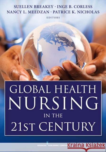 Global Health Nursing in the 21st Century Martinson Ida Marie 9780826118714 Springer Publishing Company