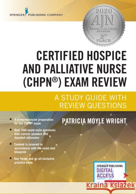 Certified Hospice and Palliative Nurse (Chpn) Exam Review: A Study Guide with Review Questions Patricia Moyle Wright 9780826119698
