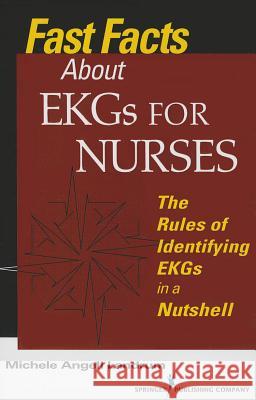 Fast Facts About EKGs for Nurses: The Rules of Identifying EKGs in a Nutshell Landrum, Michele Angell 9780826120069 Springer Publishing Company