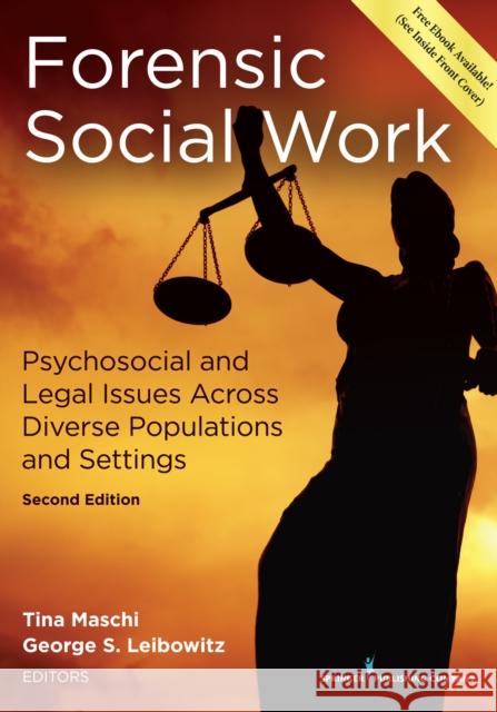 Forensic Social Work: Psychosocial and Legal Issues Across Diverse Populations and Settings Tina Maschi George Stuart Leibowitz 9780826120663 Springer Publishing Company