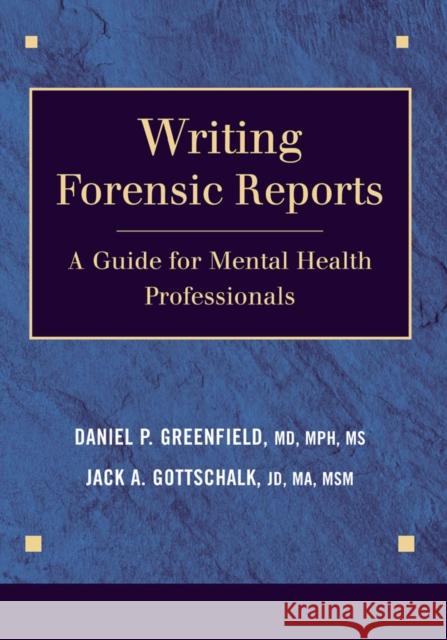 Writing Forensic Reports: A Guide for Mental Health Professionals Greenfield, Daniel P. 9780826121585 Springer Publishing Company