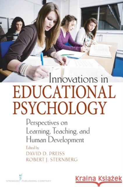 Innovations in Educational Psychology: Perspectives on Learning, Teaching, and Human Development Preiss, David D. 9780826121622 Springer Publishing Company