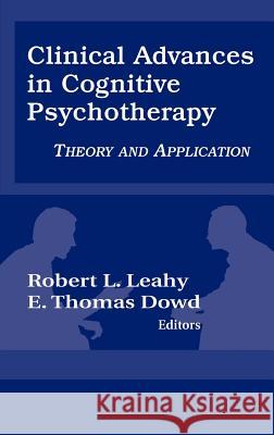 Clinical Advances in Cognitive Psychotherapy: Theory an Application Leahy, Robert L. 9780826123060 SPRINGER PUBLISHING CO INC.,U.S.