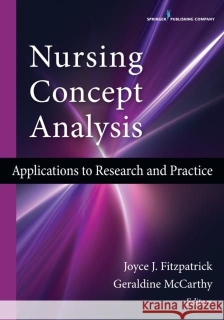 Nursing Concept Analysis: Applications to Research and Practice Joyce J. Fitzpatrick Geraldine McCarthy 9780826126771