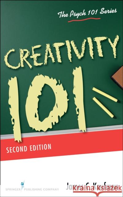 Creativity 101 James C. Kaufman 9780826129529