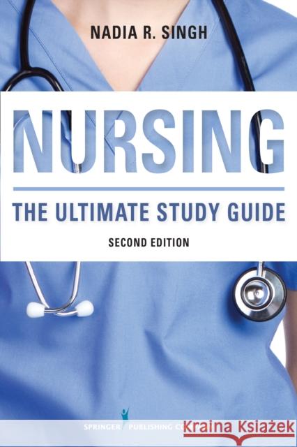 Nursing: The Ultimate Study Guide Singh, Nadia R. 9780826130228 Springer Publishing Company